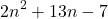 \begin{equation*}2n^2 + 13n - 7 \end{equation*}