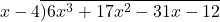 \[x - 4 \overline{)6x^3 + 17x^2 - 31x - 12}\]