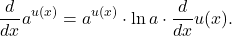 \begin{equation*} \frac{d}{dx}a^{u(x)} = a^{u(x)} \cdot \ln a \cdot \frac{d}{dx}u(x). \end{equation*}