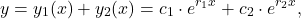 \begin{equation*} y = y_1(x) + y_2(x) = c_1 \cdot e^{r_1 x} + c_2 \cdot e^{r_2 x},\end{equation*}