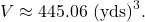 \begin{equation*} V \approx 445.06 \ \text{(yds)}^3. \end{equation*}