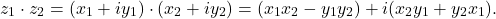 \begin{equation*}z_1 \cdot z_2 = (x_1 + iy_1) \cdot (x_2 + iy_2) = (x_1x_2 - y_1y_2) + i(x_2y_1 + y_2x_1). \end{equation*}