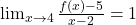 \lim_{x \to 4} \frac{f(x)-5}{x-2} = 1