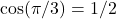 \cos(\pi / 3)=1/2