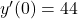 y'(0) = 44