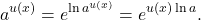 \begin{equation*} a^{u(x)} = e^{\ln a^{u(x)}} = e^{u(x) \ln a}. \end{equation*}