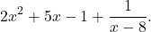 \[2x^2 + 5x -1 + \frac{1}{x-8}.\]