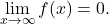 \begin{equation*} \lim_{x \to \infty} f(x) = 0. \end{equation*}