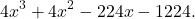 \[4x^3 + 4x^2 - 224x - 1224.\]