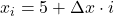 x_i = 5 + \Delta x \cdot i