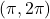 (\pi, 2\pi)