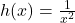 h(x) = \frac{1}{x^2}