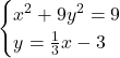 \begin{cases} x^2 + 9y^2 = 9 \\ y = \frac{1}{3}x - 3\end{cases}